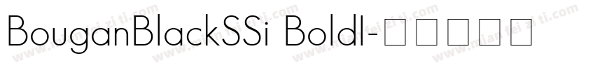 BouganBlackSSi BoldI字体转换